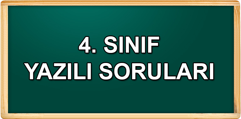 4. Sınıf Yazılı Soruları ve Cevapları