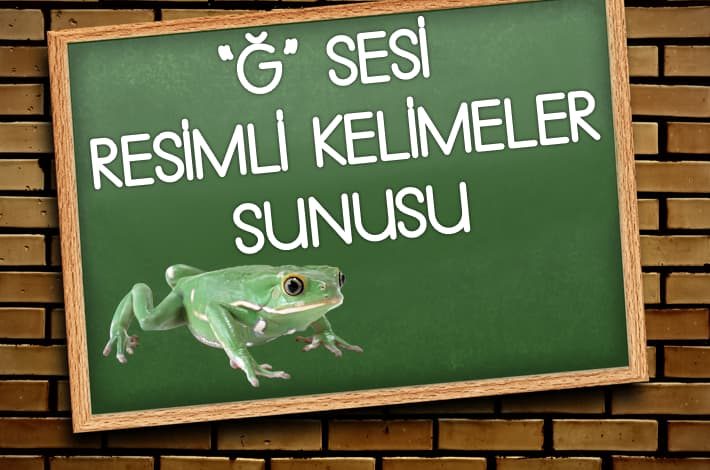 Ğ Sesi Resimli Kelimeler Sunusu