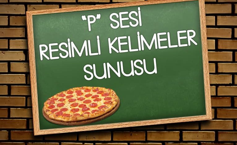 P Sesi Resimli Kelimeler Sunusu